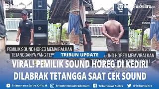 Download Lagu Viral di Kediri Pemilik Sound Horeg Ditegur Tetangga karena Menganggu, Warganet: Hiburan Kok Ganggu MP3