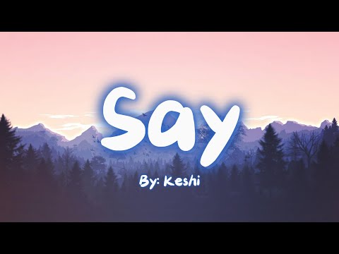 Keshi - Say