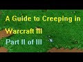 A guide to creeping in Wc3: Part II of III