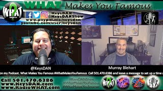 Murray MJ Blehart #PODCAST​ #WhatMakesYouFamous​ @KeysDAN