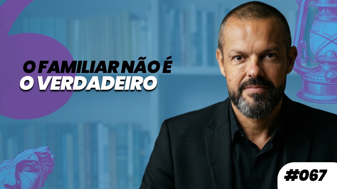AFORISMO #067 - O FAMILIAR NÃO É O VERDADEIRO | Prof. Dennys Xavier