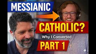 Messianic to Catholic Conversion Story, Part 1: Dr. Matthew Wiseman