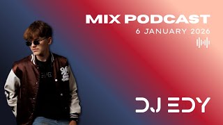 DJ Edy - MIX PODCAST | 6 JANUARY 2026