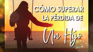 Cómo SUPERAR la PERDIDA de un HIJO? | Duelo y Tanatologia Musical