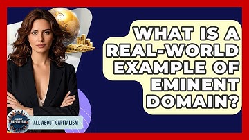 What Is A Real-World Example Of Eminent Domain? - All About Capitalism
