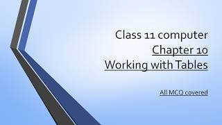 class 11 computer chapter 10 Working with tables | Complete MCQ