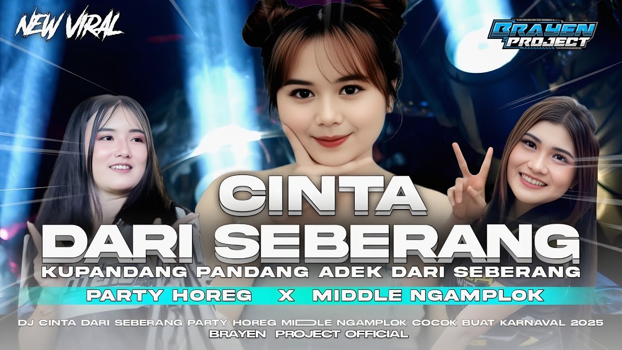 DJ CINTA DARI SEBERANG PARTY HOREG X MIDDLE NGEMPLOK COCOK BUAT KARNAVAL VIRAL TIKTOK TERBARU 2025  