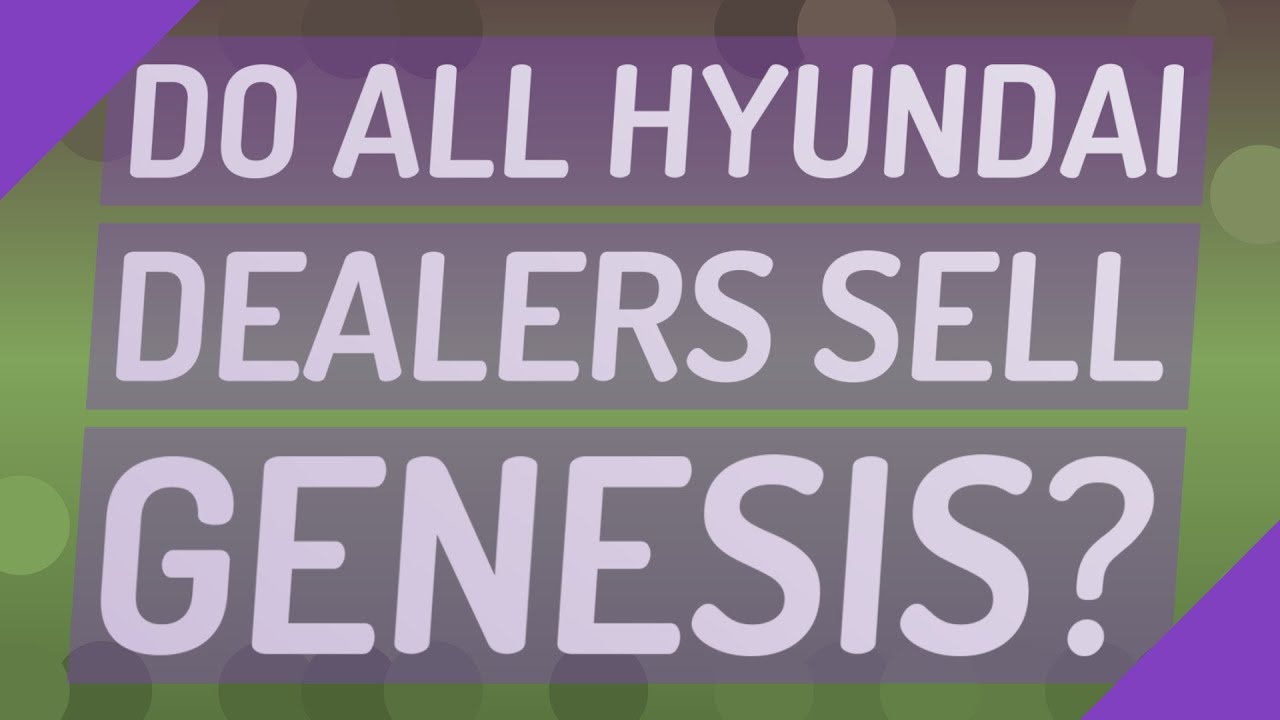 Do all Hyundai dealers sell Genesis? - YouTube