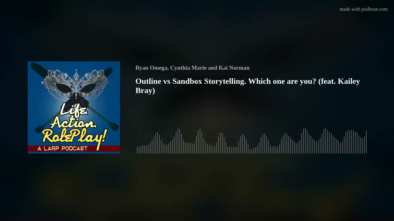 Life Action RolePlay Outline vs Sandbox Storytelling. Which one are you? (feat. Kailey Bray)