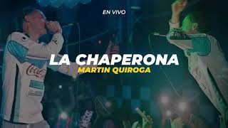 Video thumbnail of "Martin Quiroga - La Chaperona (En Vivo)"