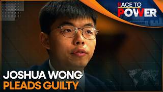 Hong Kong's Pro-Democracy Activist Pleads Guilty in National Security Trial | Race To Power