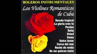 Los Violines Romanticos De Cuba  Boleros Instrumentales (Disco Completo)