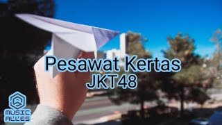 Pesawat Kertas - Sisca JKT48 [Lirik]