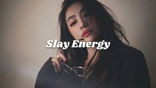 Playlist For Your Slay Girl Energy 🔥🖤 ~ Slay Girl 💄| Bass Kiss | Slay Velocity 👠| Savage Baddie