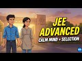 JEE Advanced Chalisa 🙏 | Calm Mind = Selection | IIT Dream Motivation Song