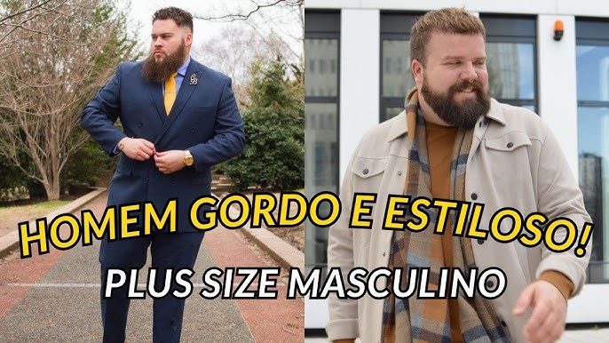 COMO SE VESTIR BEM SENDO GORDINHO?  MODA PLUS SIZE MASCULINA 