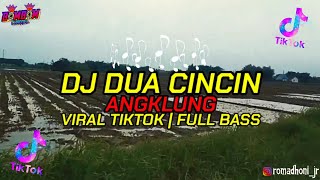 DJ DUA CINCIN ANGKLUNG VIRAL TIKTOK | FULL BASS