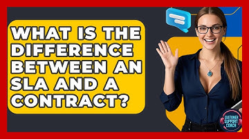 What Is The Difference Between An SLA And A Contract? - Customer Support Coach