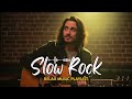 🎸 Slow Rock Love Songs Playlist – Emotional Ballads &amp; Timeless Classics