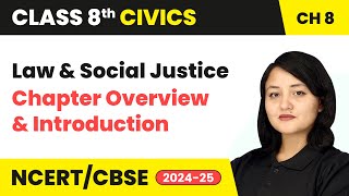 Law and Social Justice - Chapter Overview and Introduction | Class 8 Civics Chapter 8 | CBSE 2024