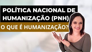 Política Nacional de Humanização (PNH): O que é HUMANIZAÇÃO? | Despenca nas provas