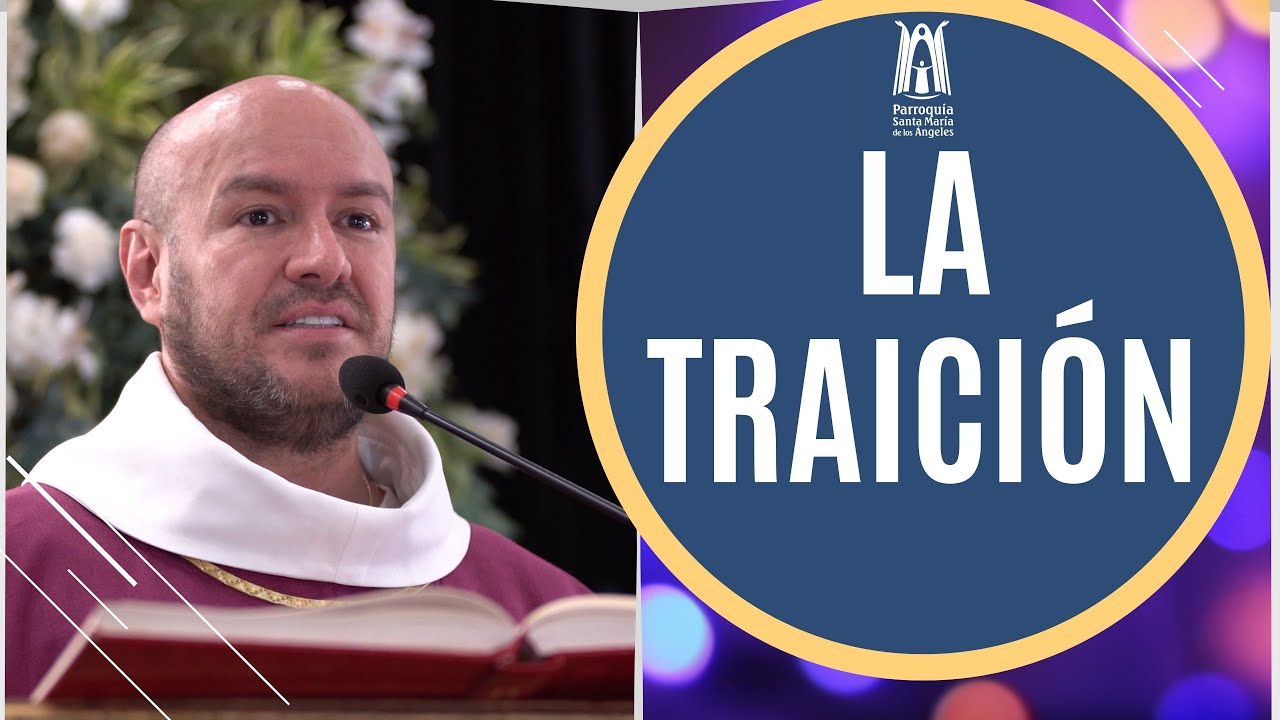 La traición - Parroquia Santa Maria de los Angeles