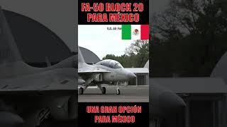 FA 50 Block 20 para México: una opción económica, supermoderna y extremadamente poderosa