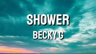 Shower - Becky G (Lyrics)