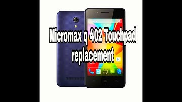 Micromax Q 402 touch replacement