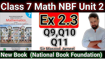 Class 7 Math NBF Unit 2 Ex 2.3 Q9,Q10,Q11 |Math Grade 7 New Book Ex No 2.3 |National Book Foundation