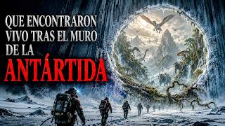 Lo que Encontraron VIVO tras el MURO de la ANTÁRTIDA | Relatos de la Antártida