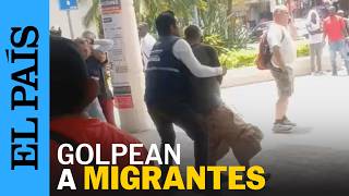 Thumbnail for MÉXICO | Migrantes son GOLPEADOS por funcionarios públicos en Tapachula | EL PAÍS