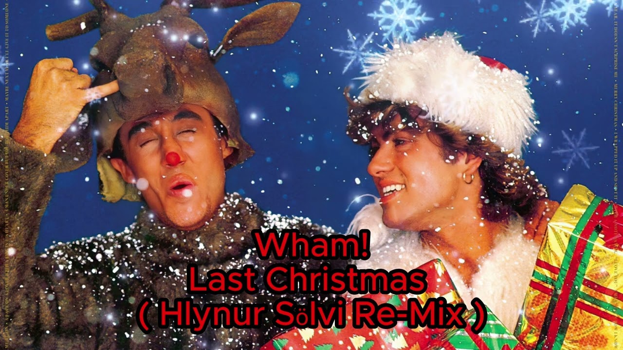Wham! - Last Christmas ( Hlynur Sölvi Re-Mix )