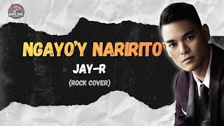 Ngayo'y Naririto | Jay-R | Rock Cover