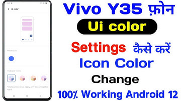 How To Vivo Y35 UI Color Setting ll How To Change UI Color Vivo Y35 ll 100% Working Android 12