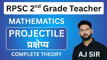 Projectile Motion Full Theory | RPSC 2nd Grade Maths | UP TGT/PGT | HTET | Assistant Professor Exam