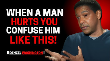 How to Confuse a Man Who Hurt You | Best Speech By Denzel Washington