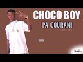 Choco boy  pa courani  son officiel  2021