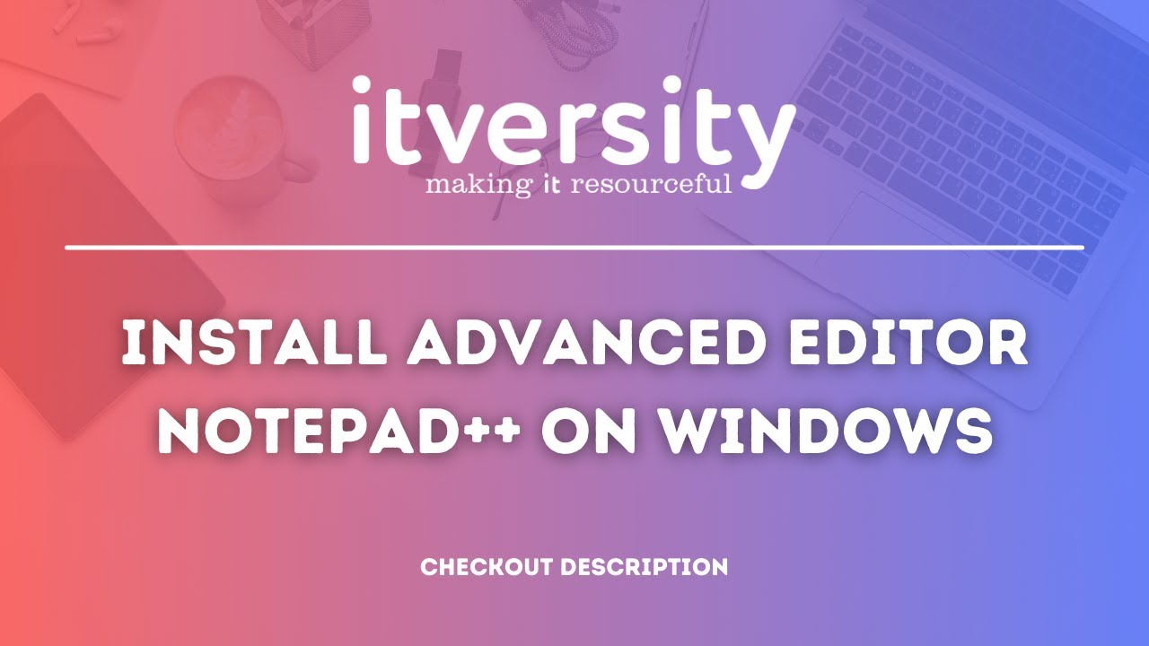 08 Install advanced editor notepad++ on Windows - YouTube