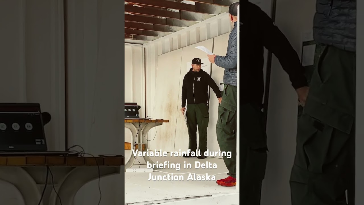 Variable rainfall during briefing in Delta Junction Alaska