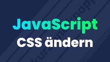 Mit JavaScript auf CSS Eigenschaften zugreifen | JavaScript Tutorial Deutsch