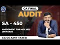 CA FINAL AUDIT - SA 450 AMENDMENT FOR MAY 2025 ONWARDS BY CA CS AMIT TATED