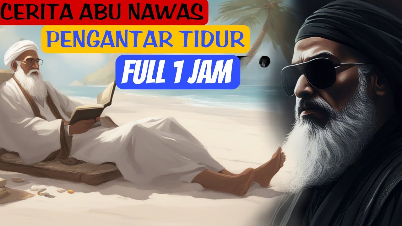 KISAH ABU NAWAS PENGANTAR TIDUR YouTube