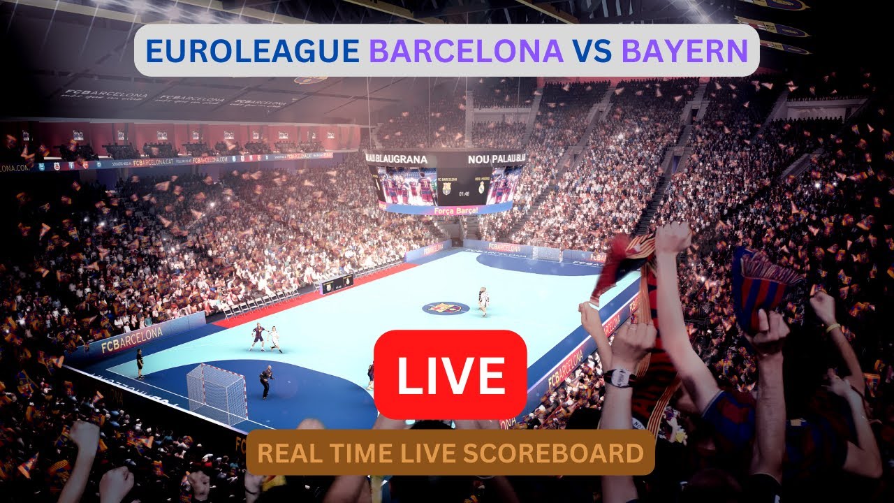 Barcelona Vs Bayern LIVE Score UPDATE Today Euroleague Basketball Game 