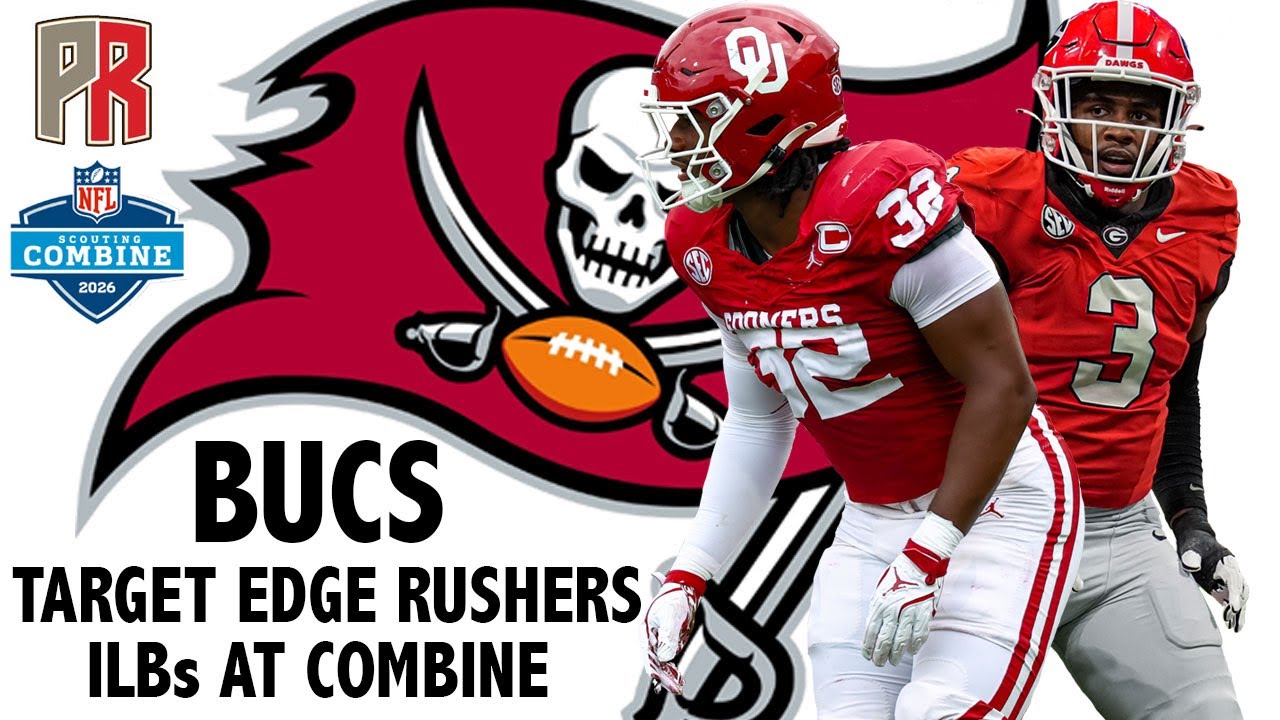 Bucs Target Edge Rushers + ILBs At Combine