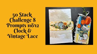 #50stackchallenge8 Prompts 11&12 Clock & Vintage Lace