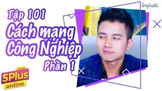 5Plus Online | Tập 101 | Cách Mạng Công Nghiệp (Phần 1)| Phim Hài Mới Nhất 2017
