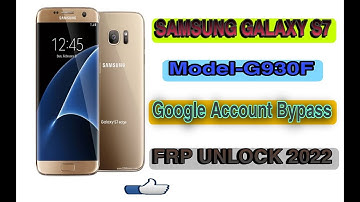 Samsung Galaxy S7 SM-G930F Frp Bypass /Google Account Unlock 2022