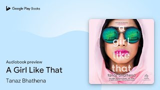 A Girl Like That By Tanaz Bhathena Audiobook Preview