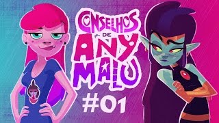 Conselhos de Any Malu #01 (feat Agatha)